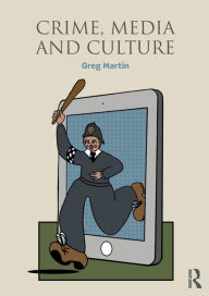 Title: Crime, Media and Culture, Author: Greg Martin
