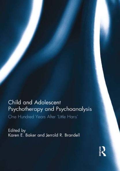 Child and Adolescent Psychotherapy Psychoanalysis: One Hundred Years After 'Little Hans'