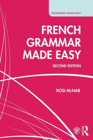 Title: French Grammar Made Easy / Edition 2, Author: Rosi McNab