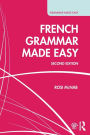 French Grammar Made Easy / Edition 2