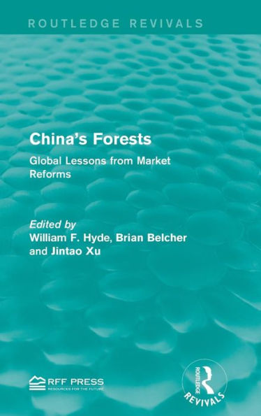 China's Forests: Global Lessons from Market Reforms / Edition 1