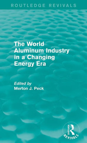 The World Aluminum Industry a Changing Energy Era