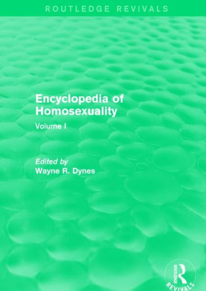 Encyclopedia of Homosexuality: Volume I