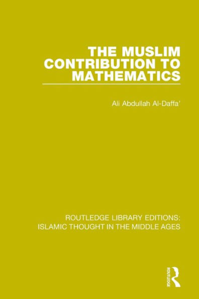 The Muslim Contribution to Mathematics / Edition 1