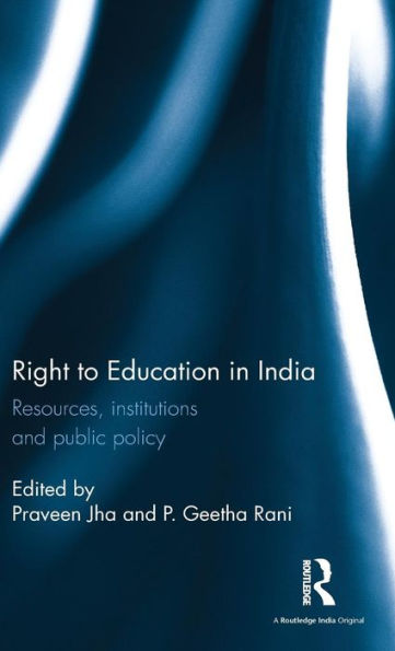 Right to Education in India: Resources, institutions and public policy / Edition 1