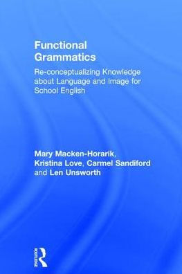 Functional Grammatics: Re-conceptualizing Knowledge about Language and Image for School English