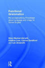 Functional Grammatics: Re-conceptualizing Knowledge about Language and Image for School English