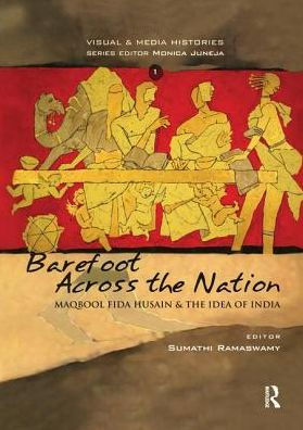 Barefoot across the Nation: M F Husain and the Idea of India
