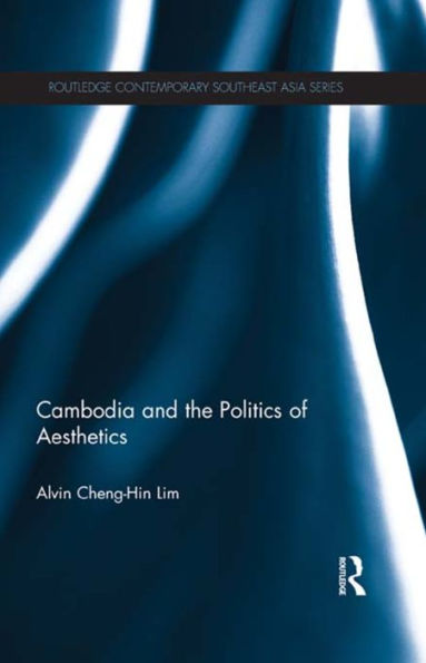 Cambodia and the Politics of Aesthetics