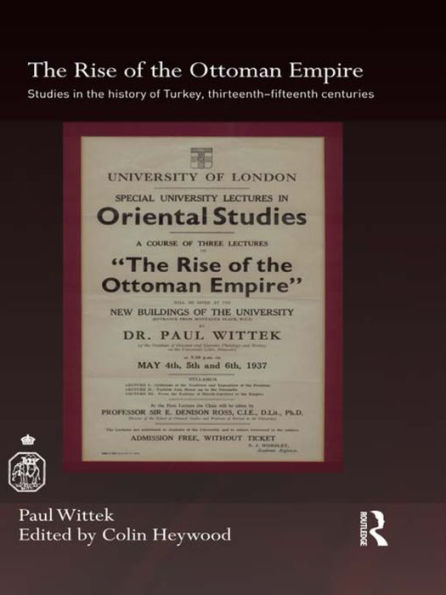 the Rise of Ottoman Empire: Studies History Turkey, thirteenth-fifteenth Centuries