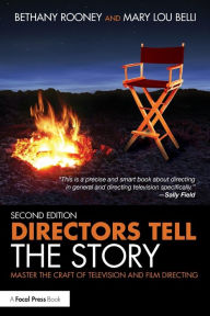 Title: Directors Tell the Story: Master the Craft of Television and Film Directing / Edition 2, Author: Bethany Rooney