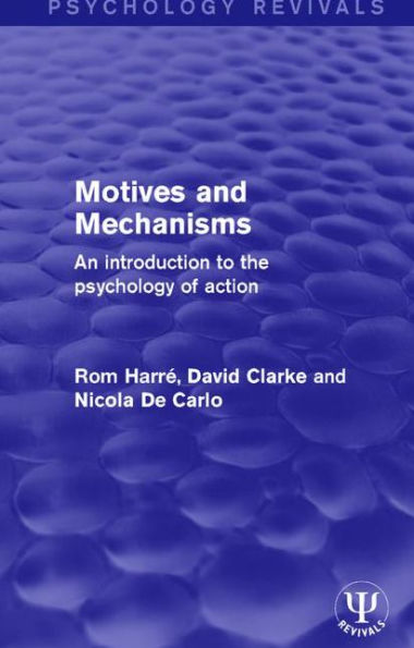 Motives and Mechanisms: An Introduction to the Psychology of Action