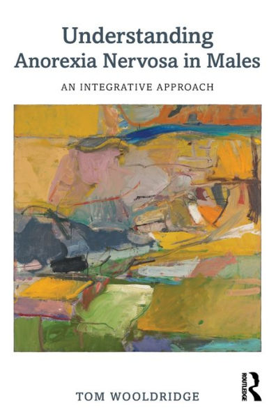 Understanding Anorexia Nervosa in Males: An Integrative Approach / Edition 1