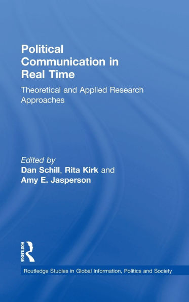 Political Communication in Real Time: Theoretical and Applied Research Approaches