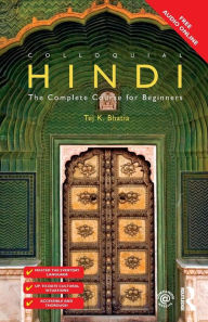 Title: Colloquial Hindi: The Complete Course for Beginners / Edition 2, Author: Tej K Bhatia