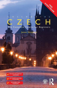 Title: Colloquial Czech: The Complete Course for Beginners, Author: James Naughton