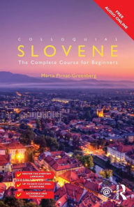 Title: Colloquial Slovene: The Complete Course for Beginners / Edition 2, Author: Andrea Albretti