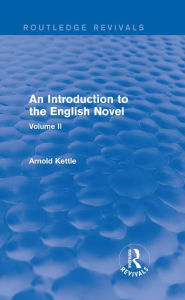 Title: An Introduction to the English Novel: Volume II, Author: Arnold Kettle