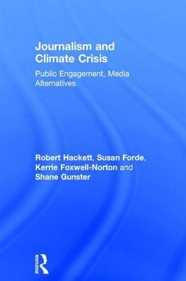Journalism and Climate Crisis: Public Engagement, Media Alternatives