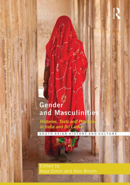 Gender and Masculinities: Histories, Texts Practices India Sri Lanka