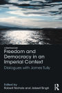 Freedom and Democracy in an Imperial Context: Dialogues with James Tully / Edition 1