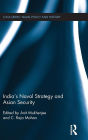 India's Naval Strategy and Asian Security / Edition 1