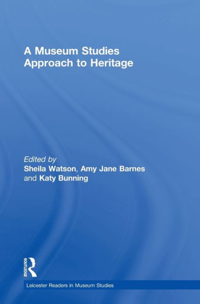 A Museum Studies Approach to Heritage