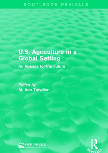 U.S. Agriculture in a Global Setting: An Agenda for the Future