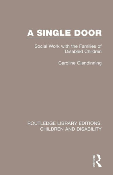 A Single Door: Social Work with the Families of Disabled Children / Edition 1