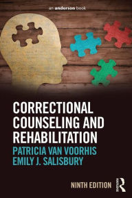 Title: Correctional Counseling and Rehabilitation / Edition 9, Author: Patricia Van Voorhis