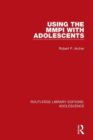 Title: Using the MMPI with Adolescents, Author: Robert Archer