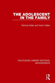 Title: The Adolescent in the Family, Author: Patricia Noller