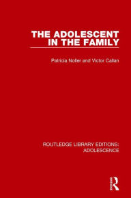 Title: The Adolescent in the Family, Author: Patricia Noller