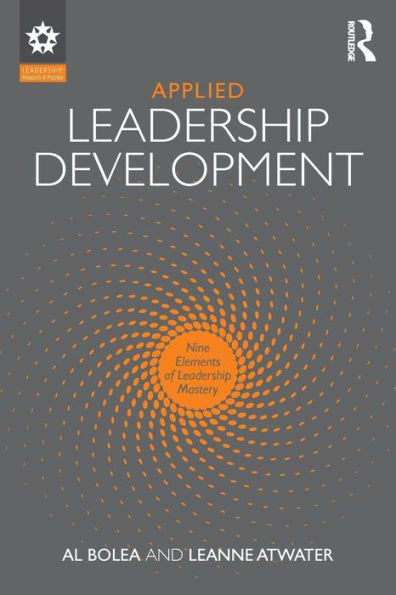 Applied Leadership Development: Nine Elements of Leadership Mastery / Edition 1