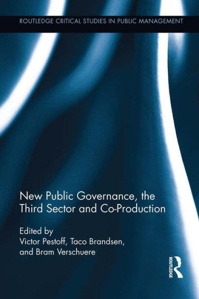 New Public Governance, the Third Sector, and Co-Production / Edition 1