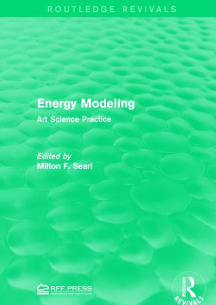 Energy Modeling: Art Science Practice / Edition 1