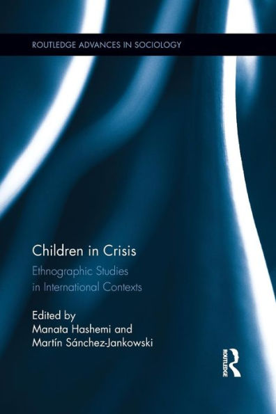 Children in Crisis: Ethnographic Studies in International Contexts