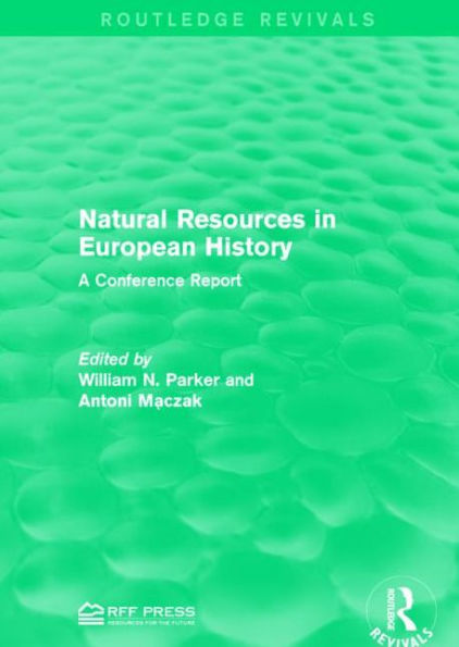 Natural Resources in European History: A Conference Report