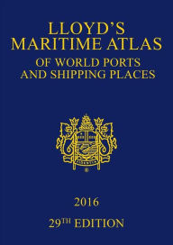 Lloyd's Maritime Atlas of World Ports and Shipping Places 2016