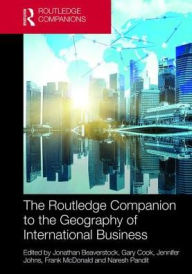 Title: The Routledge Companion to the Geography of International Business / Edition 1, Author: Gary Cook
