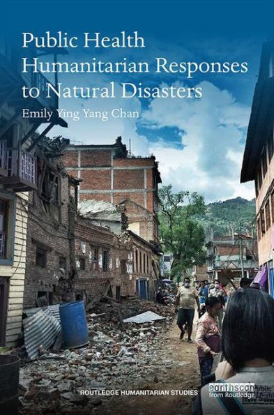 Public Health Humanitarian Responses to Natural Disasters / Edition 1