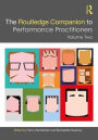 The Routledge Companion to Performance Practitioners: Volume Two / Edition 1