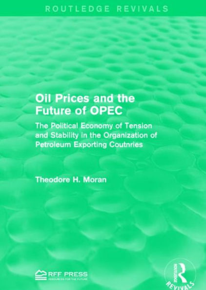 Oil Prices and the Future of OPEC: Political Economy Tension Stability Organization Petroleum Exporting Coutnries