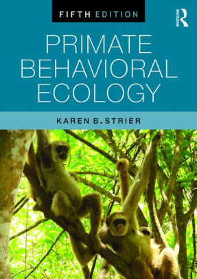 Primate Behavioral Ecology Edition 5 By Karen B Strier