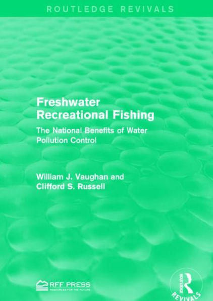 Freshwater Recreational Fishing: The National Benefits of Water Pollution Control / Edition 1