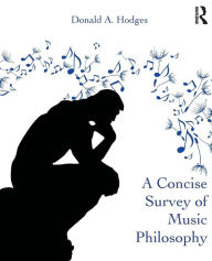 Title: A Concise Survey of Music Philosophy / Edition 1, Author: Donald A. Hodges