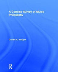 Title: A Concise Survey of Music Philosophy / Edition 1, Author: Donald A. Hodges