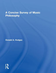 Title: A Concise Survey of Music Philosophy / Edition 1, Author: Donald A. Hodges