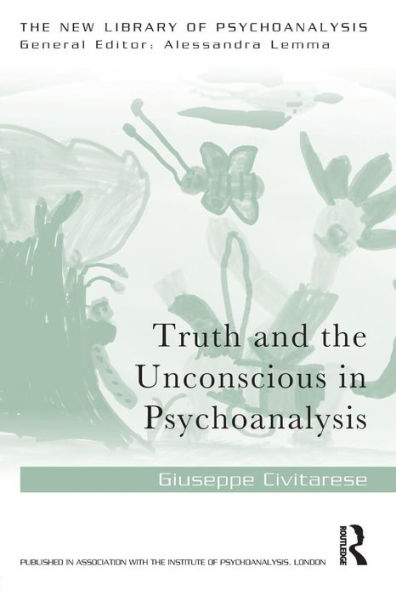 Truth and the Unconscious in Psychoanalysis / Edition 1