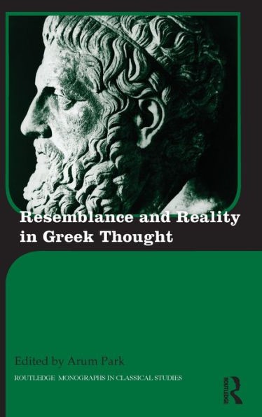 Resemblance and Reality in Greek Thought: Essays in Honor of Peter M. Smith